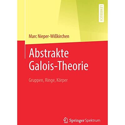 Marc Abstrakte Galois-Theorie: Gruppen, Ringe, Körper - Preis vom 25.06.2026 23:23:36 h Marc Abstrakte Galois-Theorie: Gruppen, Ringe, Körper - Preis vom 25.06.2026 23:23:36 h