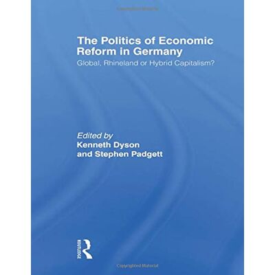 Kenneth Dyson - The Politics of Economic Reform in Germany: Global, Rhineland or Hybrid Capitalism - Preis vom 22.09.2026 03:35:57 h Kenneth Dyson - The Politics of Economic Reform in Germany: Global, Rhineland or Hybrid Capitalism - Preis vom 22.09.2026 03:35:57 h