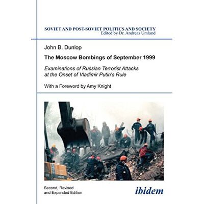Dunlop Soviet and Post-Soviet Politics and Society 110: The Moscow Bombings of September 1999 - Examinations of Russian Terrorist Attacks at the Onset of Vladimir Putin's Rule - Preis vom 22.06.2026 23:23:57 h Dunlop Soviet and Post-Soviet Politics and Society 110: The Moscow Bombings of September 1999 - Examinations of Russian Terrorist Attacks at the Onset of Vladimir Putin's Rule - Preis vom 22.06.2026 23:23:57 h