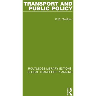 Gwilliam, K. M. - Transport and Public Policy (Routledge Library Edtions: Global Transport Planning, Band 11) - Preis vom 22.09.2026 03:35:57 h Gwilliam, K. M. - Transport and Public Policy (Routledge Library Edtions: Global Transport Planning, Band 11) - Preis vom 22.09.2026 03:35:57 h
