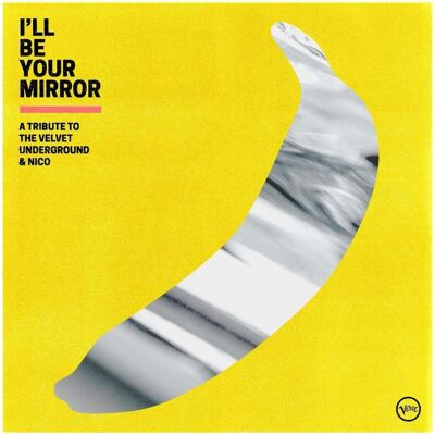 Fermata Various: I'll Be Your Mirror: A Tribute to The Velvet Underground & Nico - CD Fermata Various: I'll Be Your Mirror: A Tribute to The Velvet Underground & Nico - CD