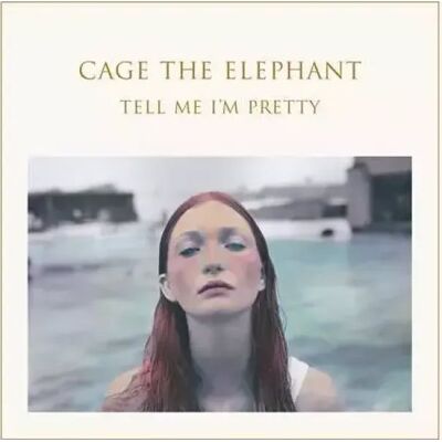 RCA Cage the Elephant: Tell Me I'm Pretty RCA Cage the Elephant: Tell Me I'm Pretty