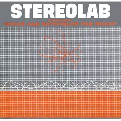 GRAMODESKY Stereolab: The Groop Played "Space Age Batchelor Pad Music" CLR GRAMODESKY Stereolab: The Groop Played "Space Age Batchelor Pad Music" CLR