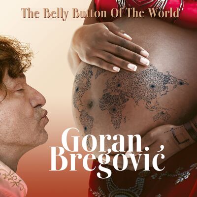 Multiland Bregovic Goran: The Belly Button Of The World Multiland Bregovic Goran: The Belly Button Of The World