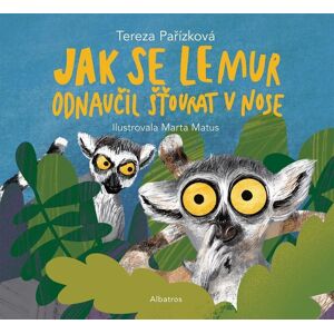 ALBATROS Jak se lemur odnaučil šťourat v nose ALBATROS Jak se lemur odnaučil šťourat v nose