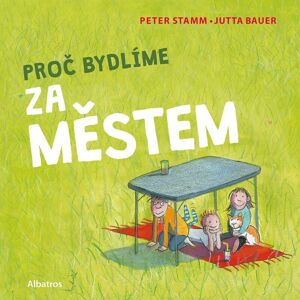 ALBATROS Proč bydlíme za městem ALBATROS Proč bydlíme za městem