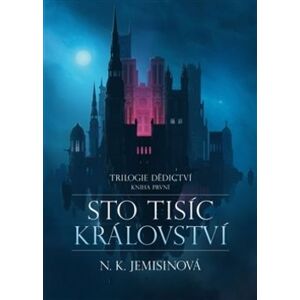 Argo Sto tisíc království: Trilogie Dědictví Kniha první Argo Sto tisíc království: Trilogie Dědictví Kniha první