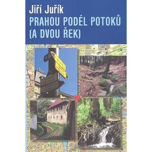 Argo Prahou podél potoků (a dvou řek) Argo Prahou podél potoků (a dvou řek)