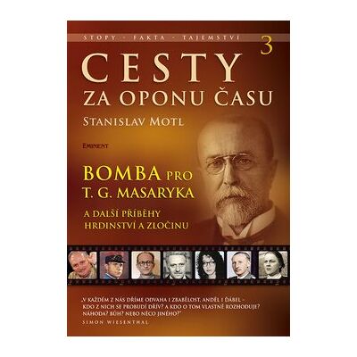 EMINENT Cesty za oponu času 3: Bomba pro T. G. Masaryka EMINENT Cesty za oponu času 3: Bomba pro T. G. Masaryka