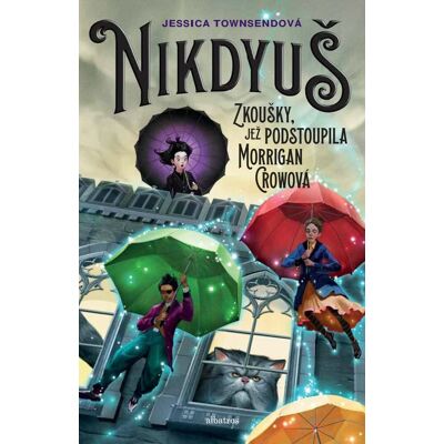 ALBATROS Nikdyuš: Zkoušky, jež podstoupila Morrigan Crowová ALBATROS Nikdyuš: Zkoušky, jež podstoupila Morrigan Crowová
