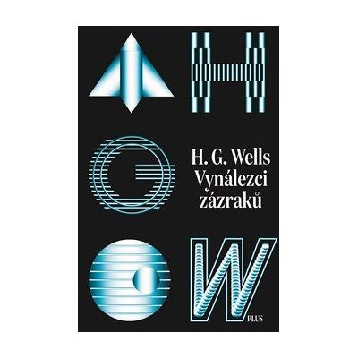 Plus Vynálezci zázraků: Sebrané povídky H. G. Plus Vynálezci zázraků: Sebrané povídky H. G.
