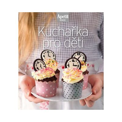 Apetit Kuchařka pro děti Apetit Kuchařka pro děti