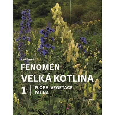 Academia Fenomén Velká kotlina 1: Flóra, vegetace, fauna Academia Fenomén Velká kotlina 1: Flóra, vegetace, fauna