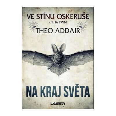 Laser - books Ve stínu oskeruše: kniha první Na kraj světa Laser - books Ve stínu oskeruše: kniha první Na kraj světa