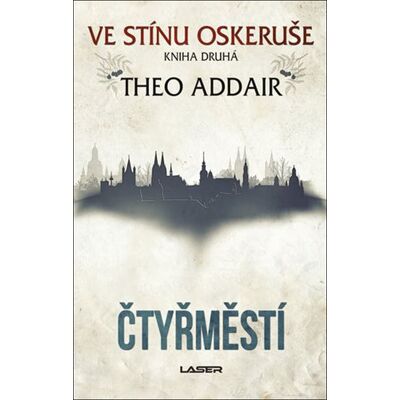 Laser - books Čtyřměstí: Ve stínu oskeruše, kniha druhá Laser - books Čtyřměstí: Ve stínu oskeruše, kniha druhá