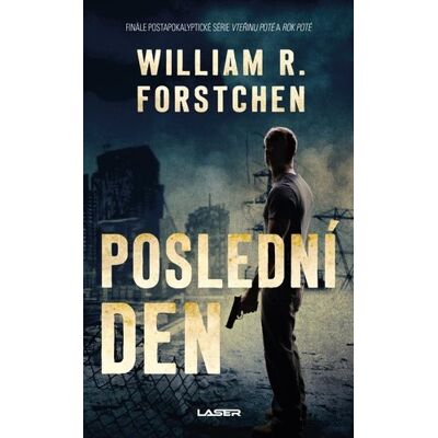 Laser - books Poslední den: Finále postapokalyptické série Vteřinu poté a Rok poté Laser - books Poslední den: Finále postapokalyptické série Vteřinu poté a Rok poté