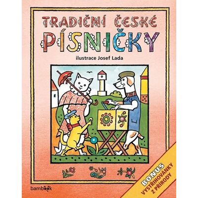 Bambook Tradiční české PÍSNIČKY Josef Lada: Bonus vystřihovánky z přírody Bambook Tradiční české PÍSNIČKY Josef Lada: Bonus vystřihovánky z přírody