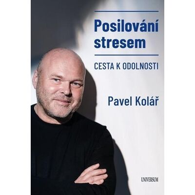 UNIVERSUM Posilování stresem: Cesta k odolnosti UNIVERSUM Posilování stresem: Cesta k odolnosti