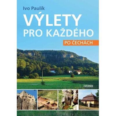 UNIVERSUM Výlety pro každého po Čechách UNIVERSUM Výlety pro každého po Čechách