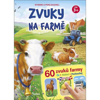 JUNIOR Zvuky na farmě: +60 zvuků zvířat - Stiskni a poslouchej JUNIOR Zvuky na farmě: +60 zvuků zvířat - Stiskni a poslouchej