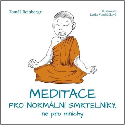 Centrum Meditace pro normální smrtelníky, ne pro mnichy Centrum Meditace pro normální smrtelníky, ne pro mnichy