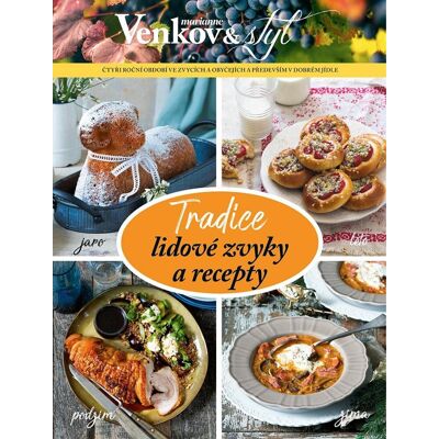 Apetit Tradice lidové zvyky a recepty: Čtyři roční období ve zvycích a obyčejích a především v dobrém jídle Apetit Tradice lidové zvyky a recepty: Čtyři roční období ve zvycích a obyčejích a především v dobrém jídle