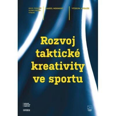 UNIVERSUM Rozvoj taktické kreativity ve sportu UNIVERSUM Rozvoj taktické kreativity ve sportu