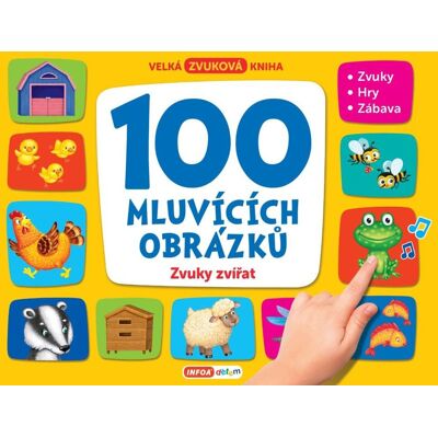 INFOA 100 mluvících obrázků Zvuky zvířat: Velká zvuková kniha INFOA 100 mluvících obrázků Zvuky zvířat: Velká zvuková kniha