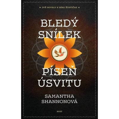 Host Bledý snílek Píseň úsvitu: dvě novely k sérii Kostičas Host Bledý snílek Píseň úsvitu: dvě novely k sérii Kostičas