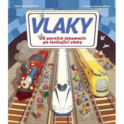 SLOVART Vlaky: Od parních lokomotiv po levitující vlaky SLOVART Vlaky: Od parních lokomotiv po levitující vlaky
