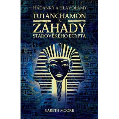 UNIVERSUM Tutanchamon a záhady starověkého Egypta UNIVERSUM Tutanchamon a záhady starověkého Egypta