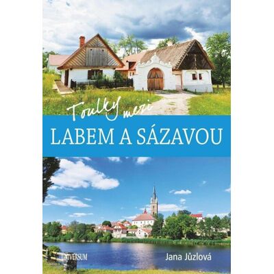UNIVERSUM Toulky mezi Labem a Sázavou UNIVERSUM Toulky mezi Labem a Sázavou