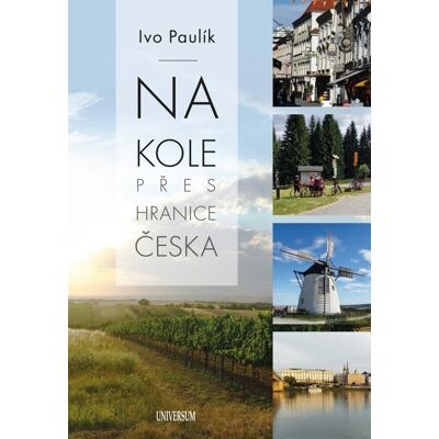UNIVERSUM Na kole přes hranice Česka UNIVERSUM Na kole přes hranice Česka