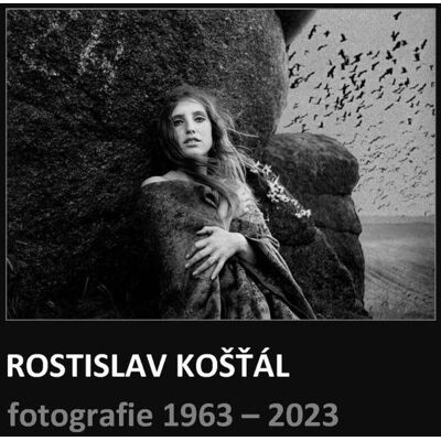 UNIVERSUM Rostislav Košťál: Fotografie 1963 – 2023 UNIVERSUM Rostislav Košťál: Fotografie 1963 – 2023