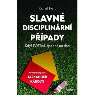 UNIVERSUM Slavné disciplinární případy: Když fotbal spadne na dno UNIVERSUM Slavné disciplinární případy: Když fotbal spadne na dno