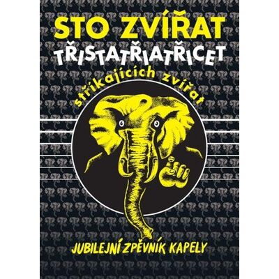 Pangea Sto zvířat Třistatřicettři stříkajících zvířat: Jubilejní zpěvník kapely Pangea Sto zvířat Třistatřicettři stříkajících zvířat: Jubilejní zpěvník kapely