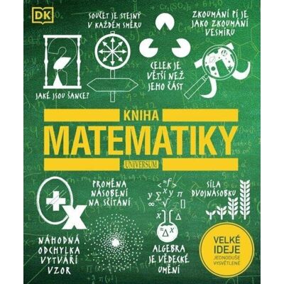 UNIVERSUM Kniha matematiky: Velké ideje jednoduše vysvětlitelné UNIVERSUM Kniha matematiky: Velké ideje jednoduše vysvětlitelné