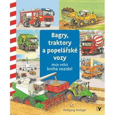 ALBATROS Bagry, traktory a popelářské vozy: Moje velká kniha vozidel ALBATROS Bagry, traktory a popelářské vozy: Moje velká kniha vozidel