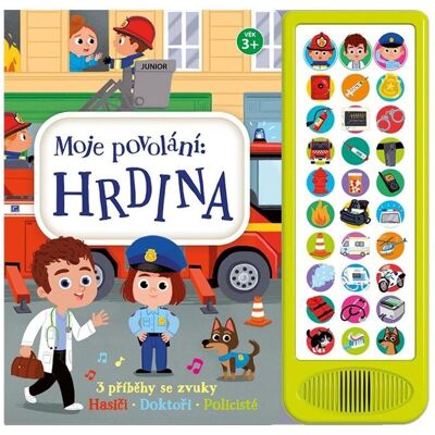 JUNIOR Moje povolání Hrdina: 3 příběhy se zvuky JUNIOR Moje povolání Hrdina: 3 příběhy se zvuky