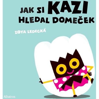 ALBATROS Jak si Kazi hledal domeček ALBATROS Jak si Kazi hledal domeček