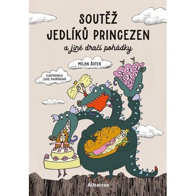 ALBATROS Soutěž jedlíků princezen a jiné dračí pohádky ALBATROS Soutěž jedlíků princezen a jiné dračí pohádky