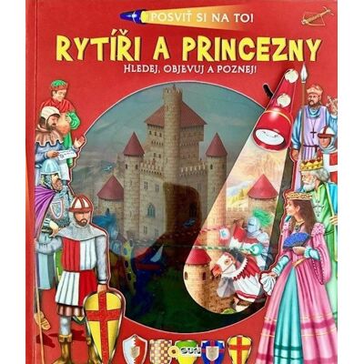 SUN Rytíři a princezny Posviť si na to!: Hledej, objevuj a poznej! SUN Rytíři a princezny Posviť si na to!: Hledej, objevuj a poznej!
