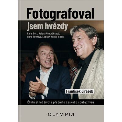 Olympia Fotografoval jsem hvězdy: 40 let života předního českého šoubyznysu Olympia Fotografoval jsem hvězdy: 40 let života předního českého šoubyznysu