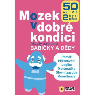 SUN Mozek v dobré kondici: Aktivity nejen pro babičky a dědy SUN Mozek v dobré kondici: Aktivity nejen pro babičky a dědy