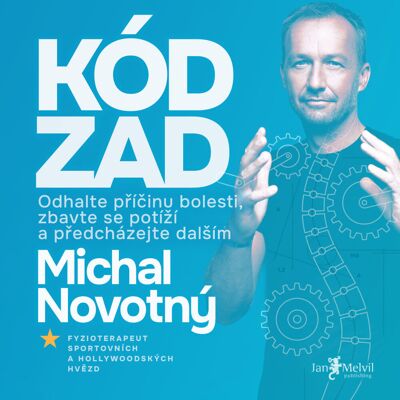 Jan Melvil Publishing Kód zad: Odstraňte příčinu bolesti, zbavte se potíží a předcházejte další Jan Melvil Publishing Kód zad: Odstraňte příčinu bolesti, zbavte se potíží a předcházejte další