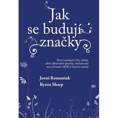 Via Jak se budují značky: Nově vznikající trhy, služby, zboží dlouhodobé spotřeby, obchodování mezi firm Via Jak se budují značky: Nově vznikající trhy, služby, zboží dlouhodobé spotřeby, obchodování mezi firm