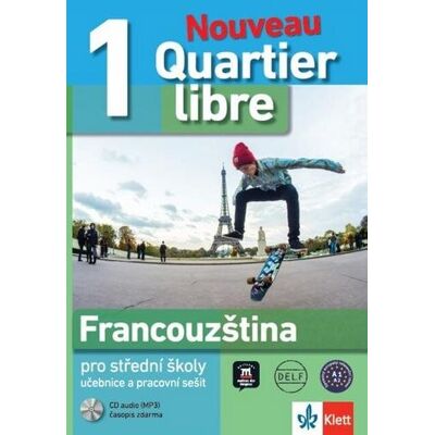 Klett Quartier libre 1 Nouveau Francouzština pro SŠ: učebnice, pracovní sešit + CD Klett Quartier libre 1 Nouveau Francouzština pro SŠ: učebnice, pracovní sešit + CD