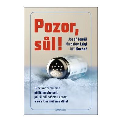 EMINENT Pozor, sůl!: Proč konzumujeme příliš mnoho soli, jak škodí našemu zdraví a co s tím můž.dělat EMINENT Pozor, sůl!: Proč konzumujeme příliš mnoho soli, jak škodí našemu zdraví a co s tím můž.dělat