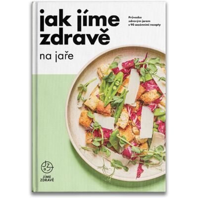 Jak jíme zdravě na jaře Jak jíme zdravě na jaře