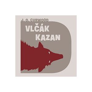Tympanum s.r.o. Vasil Fridrich – Curwood: Vlčák Kazan CD-MP3